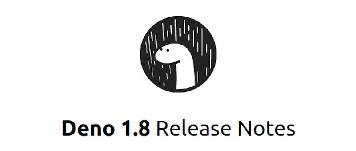 精读《Deno v1.8 发布说明》 | 技术点评